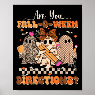 Are You Fall O Ween Directions Teacher Halloween G Poster