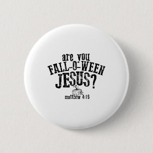 Are You Fall O Ween Jesus 6 Cm Round Badge