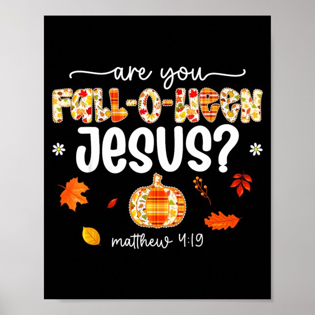 Are You Fall-o-ween Jesus Christ Pumpkin Fall Than Poster (Front)