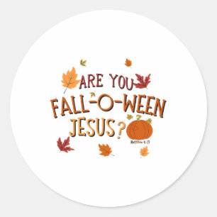 Are You Fall-o-ween Jesus Christian Fall Halloween Classic Round Sticker
