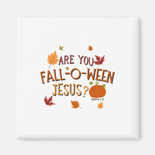 Are You Fall-o-ween Jesus Christian Fall Halloween Magnet