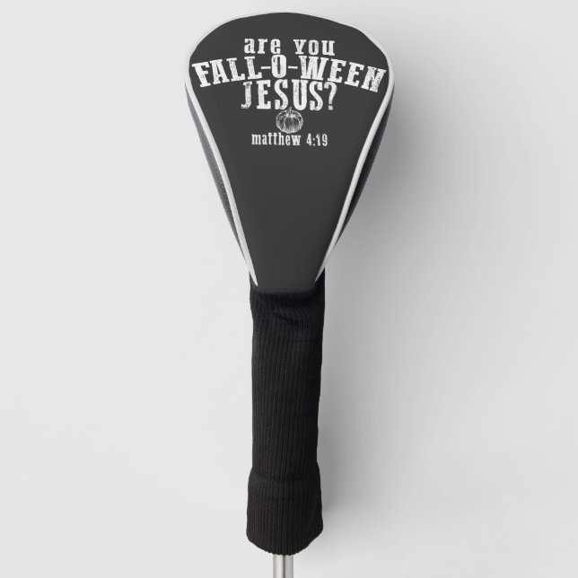 Are You Fall-O-Ween Jesus Christian Halloween Golf Head Cover (Front)