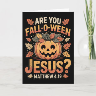 Are You Fall-o-ween Jesus Christian Halloween Pump Card