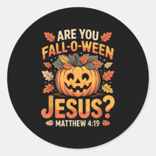 Are You Fall-o-ween Jesus Christian Halloween Pump Classic Round Sticker