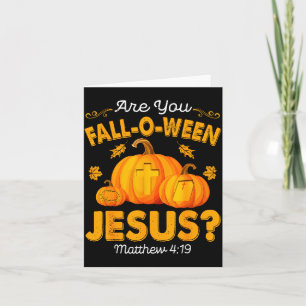Are You Fall-o-ween Jesus Christian Pumpkin Hallow Card
