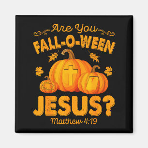 Are You Fall-o-ween Jesus Christian Pumpkin Hallow Magnet