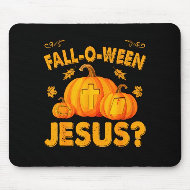 Are You Fall-o-ween Jesus Christian Pumpkin Hallow Mouse Pad (Front)