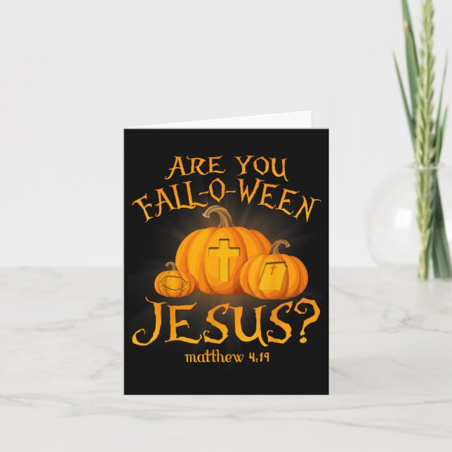 Are You Fall-o-ween Jesus Christians Halloween Pum Card (Front)