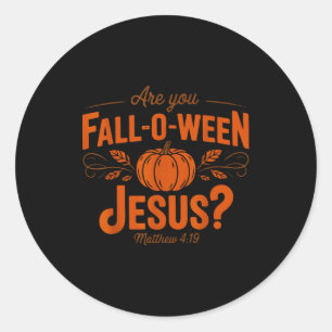 Are You Fall-o-ween Jesus Fall Halloween Christian Classic Round Sticker