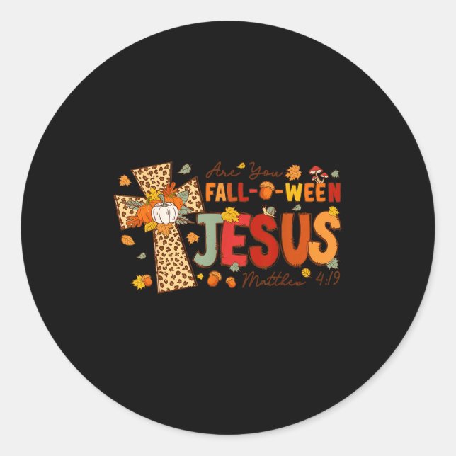 Are You Fall-o-ween Jesus Fall Halloween Christian Classic Round Sticker (Front)