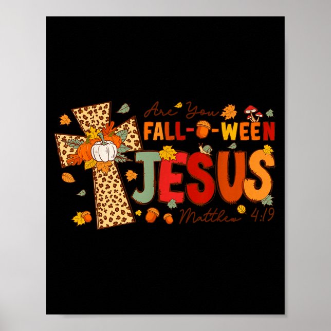 Are You Fall-o-ween Jesus Fall Halloween Christian Poster (Front)