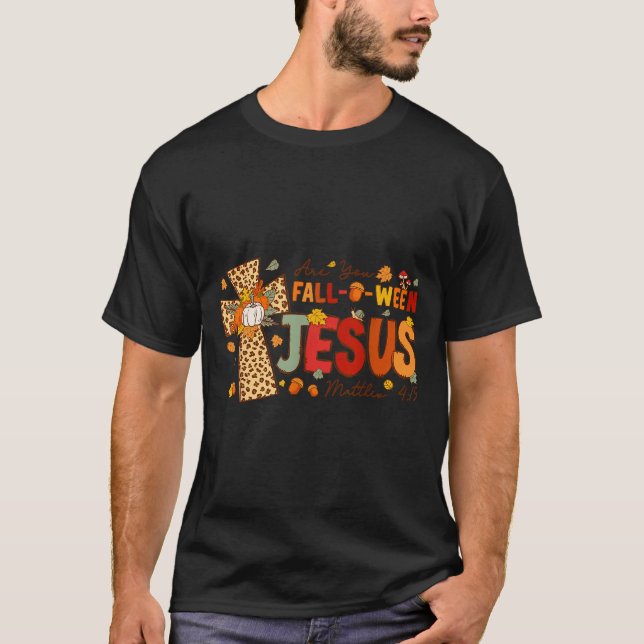 Are You Fall-o-ween Jesus Fall Halloween Christian T-Shirt (Front)