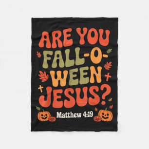 Are You Fall O Ween Jesus Funny Christian Autumn H Fleece Blanket