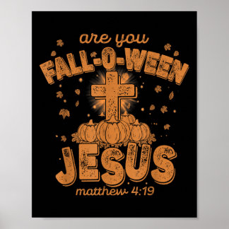 Are You Fall-o-ween Jesus, Funny Christian Bible C Poster