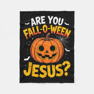 Are You Fall O Ween Jesus_ Funny Christian Hallowe Fleece Blanket