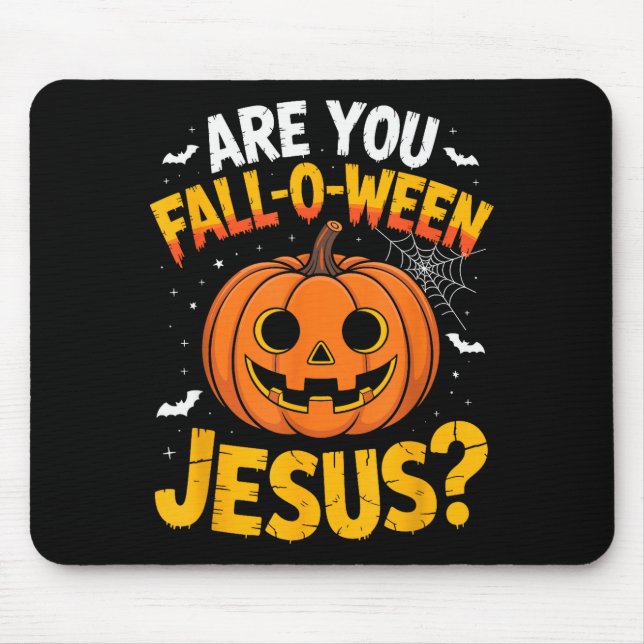 Are You Fall O Ween Jesus_ Funny Christian Hallowe Mouse Pad (Front)