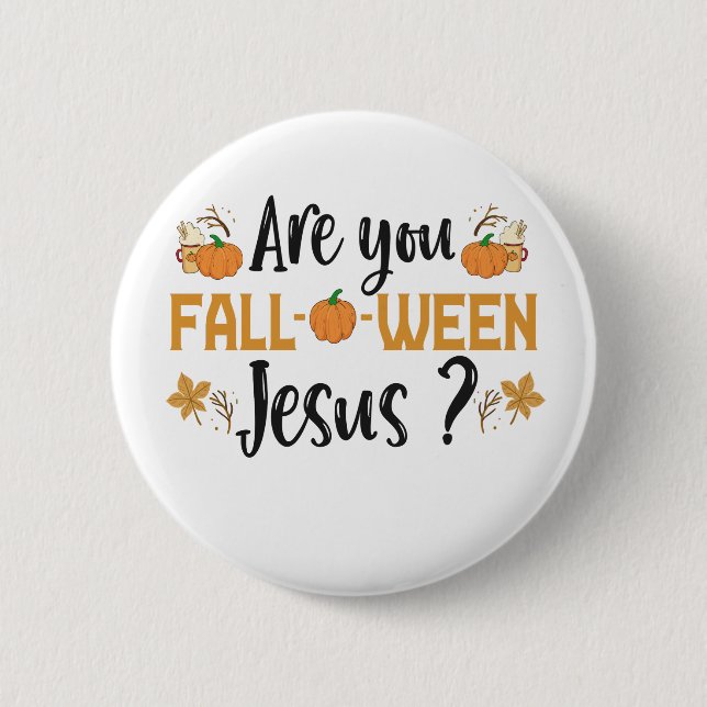 Are You Fall-o-ween Jesus Funny Fall Halloween 6 Cm Round Badge (Front)