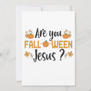 Are You Fall-o-ween Jesus Funny Fall Halloween Invitation