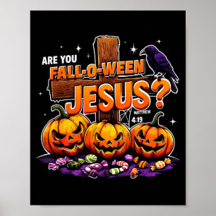 Are You Fall-o-ween Jesus Funny Pumpkin Poster