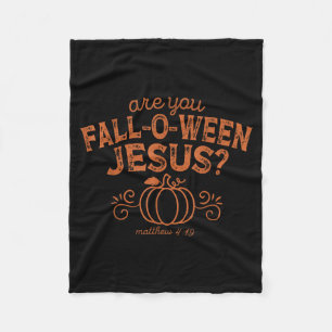Are You Fall-o-ween Jesus Halloween Christian Bibl Fleece Blanket