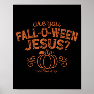 Are You Fall-o-ween Jesus Halloween Christian Bibl Poster