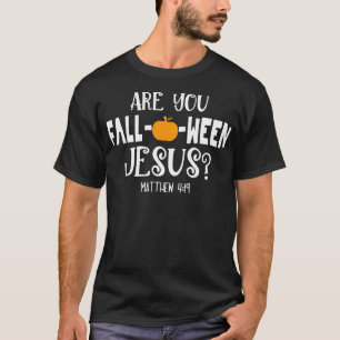 Are You Fall-O-Ween Jesus Halloween Christian Pump T-Shirt