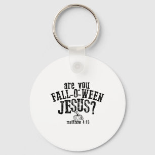 Are You Fall O Ween Jesus Key Ring