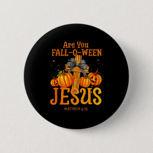 Are You Fall-o-ween Jesus Matthew 4_19 Halloween C 6 Cm Round Badge