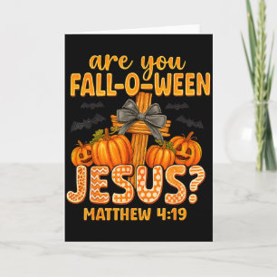 Are You Fall-o-ween Jesus Matthew 4_19 Halloween C Card