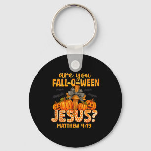 Are You Fall-o-ween Jesus Matthew 4_19 Halloween C Key Ring