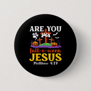 Are You Fall O Ween Jesus Matthew Christian Faith 6 Cm Round Badge