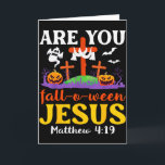 Are You Fall O Ween Jesus Matthew Christian Faith  Card<br><div class="desc">Are You Fall O Ween Jesus Matthew Christian Faith Halloween</div>