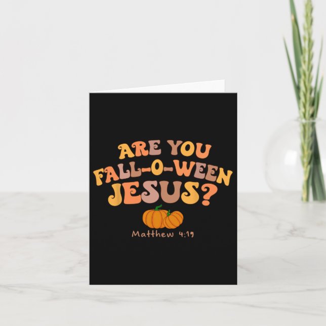 Are You Fall-o-ween Jesus Matthew Christian Faith  Card (Front)