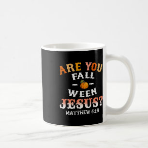 Are You Fall-o-ween Jesus Matthew Christian Faith Coffee Mug