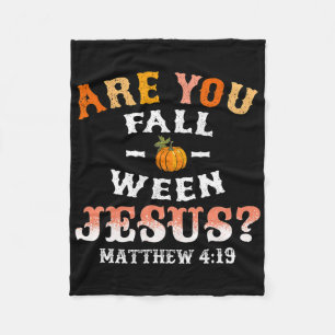 Are You Fall-o-ween Jesus Matthew Christian Faith Fleece Blanket