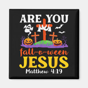 Are You Fall O Ween Jesus Matthew Christian Faith Magnet