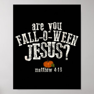 Are You Fall-o-ween Jesus Pumpkin Christian Hallow Poster
