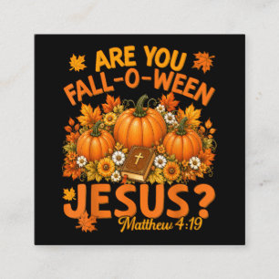 Are You Fall-O-Ween Jesus Pumpkin Christian Square Business Card