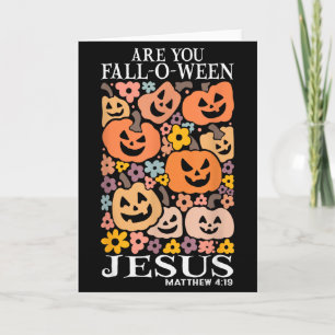 Are You Fall-o-ween Jesus Pumpkins Christian Hallo Card