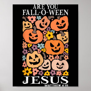 Are You Fall-o-ween Jesus Pumpkins Christian Hallo Poster