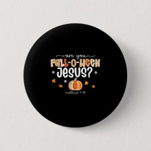 Are You Fall O Ween Jesus Vintage Patch Pumpkin Th 6 Cm Round Badge