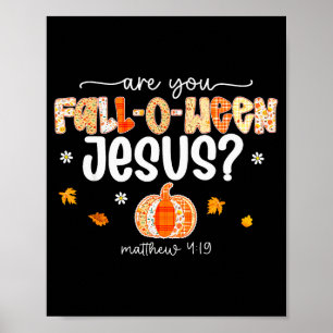Are You Fall O Ween Jesus Vintage Patch Pumpkin Th Poster