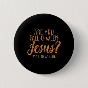 Are You Fall-Oween Jesus Christian Faith Believer 6 Cm Round Badge