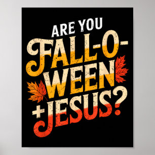 Are You Falloween Jesus Christian Funny Christian Poster
