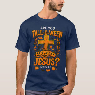 are You FallOWeen Jesus Christian Halloween Cross T-Shirt