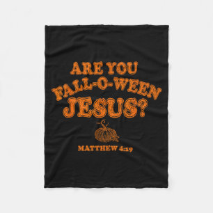 Are You Falloween Jesus Fall Halloween Christian F Fleece Blanket