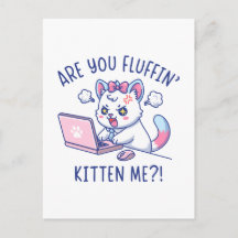 Are You Fluffin' Kitten Me - Cute Cat Office Humor