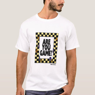 Are You Game? T-Shirt
