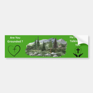 Are You Grounded God Always Talks Christian Nature Bumper Sticker