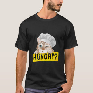 are you hungry cat lovers design T-Shirt